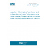 UNE EN ISO 3745:2012 Acoustics - Determination of sound power levels and sound energy levels of noise sources using sound pressure - Precision methods for anechoic rooms and hemi-anechoic rooms (ISO 3745:2012)