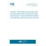 UNE EN ISO 3745:2012 Acoustics - Determination of sound power levels and sound energy levels of noise sources using sound pressure - Precision methods for anechoic rooms and hemi-anechoic rooms (ISO 3745:2012)