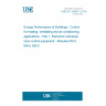 UNE EN 15500-1:2018 Energy Performance of Buildings - Control for heating, ventilating and air conditioning applications - Part 1: Electronic individual zone control equipment - Modules M3-5, M4-5, M5-5