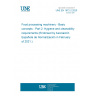 UNE EN 1672-2:2020 Food processing machinery - Basic concepts - Part 2: Hygiene and cleanability requirements (Endorsed by Asociación Española de Normalización in February of 2021.)