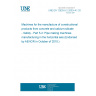 UNE EN 12629-5-2:2003+A1:2010 Machines for the manufacture of constructional products from concrete and calcium-silicate - Safety - Part 5-2: Pipe making machines manufacturing in the horizontal axis (Endorsed by AENOR in October of 2010.)