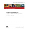 BS EN 60335-2-70:2002+A2:2019 - TC Household and similar electrical appliances. Safety Particular requirements for milking machines