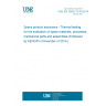 UNE EN 16602-70-04:2014 Space product assurance - Thermal testing for the evaluation of space materials, processes, mechanical parts and assemblies (Endorsed by AENOR in November of 2014.)