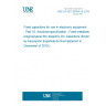 UNE EN IEC 60384-16:2019 Fixed capacitors for use in electronic equipment - Part 16: Sectional specification - Fixed metallized polypropylene film dielectric DC capacitors (Endorsed by Asociación Española de Normalización in December of 2019.)