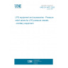 UNE EN 14071:2025 LPG equipment and accessories - Pressure relief valves for LPG pressure vessels - Ancillary equipment
