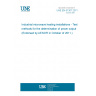 UNE EN 61307:2011 Industrial microwave heating installations - Test methods for the determination of power output (Endorsed by AENOR in October of 2011.)