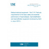 UNE EN 60601-2-16:2015 Medical electrical equipment - Part 2-16: Particular requirements for the basic safety and essential performance of haemodialysis, haemodiafiltration and haemofiltration equipment (Endorsed by AENOR in July of 2015.)