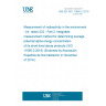 UNE EN ISO 11665-2:2019 Measurement of radioactivity in the environment - Air: radon-222 - Part 2: Integrated measurement method for determining average potential alpha energy concentration of its short-lived decay products (ISO 11665-2:2019) (Endorsed by Asociación Española de Normalización in November of 2019.)