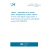 UNE EN ISO 17556:2020 Plastics - Determination of the ultimate aerobic biodegradability of plastic materials in soil by measuring the oxygen demand in a respirometer or the amount of carbon dioxide evolved (ISO 17556:2019)