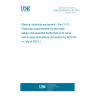 UNE EN 60601-2-10:2015 Medical electrical equipment - Part 2-10: Particular requirements for the basic safety and essential performance of nerve and muscle stimulators (Endorsed by AENOR in July of 2015.)