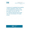 UNE EN 301489-22 V1.1.1:2003 Electromagnetic compatibility and Radio spectrum Matters (ERM);ElectroMagnetic Compatibility (EMC) standard for radio equipment and services;Part 22: Specific conditions for ground-based VHF aeronautical mobile and fixed radio equipment.