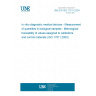 UNE EN ISO 17511:2004 In vitro diagnostic medical devices - Measurement of quantities in biological samples - Metrological traceability of values assigned to calibrators and control materials (ISO 17511:2003)