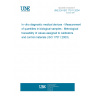 UNE EN ISO 17511:2004 In vitro diagnostic medical devices - Measurement of quantities in biological samples - Metrological traceability of values assigned to calibrators and control materials (ISO 17511:2003)