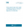 UNE EN ISO 29822:2014 Vegetable fats and oils - Isomeric diacylglycerols - Determination of relative amounts of 1,2- and 1,3-diacylglycerols (ISO 29822:2009)