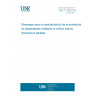 UNE 77106:2014 Bioensayo para la caracterización de la ecotoxicidad de dispersantes mediante el rotífero marino Brachionus plicatilis.