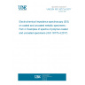 UNE EN ISO 16773-4:2017 Electrochemical impedance spectroscopy (EIS) on coated and uncoated metallic specimens - Part 4: Examples of spectra of polymer-coated and uncoated specimens (ISO 16773-4:2017)