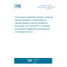 UNE EN ISO 18753:2017 Fine ceramics (advanced ceramics, advanced technical ceramics) - Determination of absolute density of ceramic powders by pycnometer (ISO 18753:2017) (Endorsed by Asociación Española de Normalización in November of 2017.)