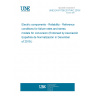 UNE EN 61709:2017/AC:2019-11 Electric components - Reliability - Reference conditions for failure rates and stress models for conversion (Endorsed by Asociación Española de Normalización in December of 2019.)