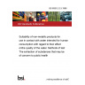 BS 6920-2-2.5:1988 Suitability of non-metallic products for use in contact with water intended for human consumption with regard to their effect onthe quality of the water. Methods of test The extraction of substances that may be of concern to public health