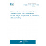 UNE EN 13443-1:2003+A1:2009 Water conditioning equipment inside buildings - Mechanical filters - Part 1: Particle rating 80 µm to 150 µm - Requirements for performances, safety and testing