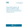 UNE EN ISO 12311:2013 Personal protective equipment - Test methods for sunglasses and related eyewear (ISO 12311:2013, Corrected version 2014-08-15) (Endorsed by AENOR in November of 2015.)