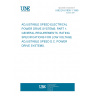 UNE EN 61800-1:1999 ADJUSTABLE SPEED ELECTRICAL POWER DRIVE SYSTEMS. PART 1: GENERAL REQUIREMENTS. RATING SPECIFICATIONS FOR LOW VOLTAGE ADJUSTABLE SPEED D.C. POWER DRIVE SYSTEMS.