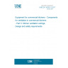 UNE EN 16282-3:2017 Equipment for commercial kitchens - Components for ventilation in commercial kitchens - Part 3: Kitchen ventilation ceilings; Design and safety requirements