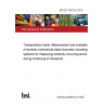 BS EN 15433-6:2016 Transportation loads. Measurement and evaluation of dynamic-mechanical loads Automatic recording systems for measuring randomly occurring shock during monitoring of transports