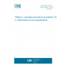 UNE 53491-2:2017 Plastics. Decorative laminates of polyesters. Part 2. Determination of properties