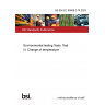 BS EN IEC 60068-2-14:2023 Environmental testing Tests. Test N: Change of temperature