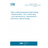 UNE EN 13443-2:2005+A1:2008 Water conditioning equipment inside buildings - Mechanical filters - Part 2: Particle rating 1 µm to less than 80 µm - Requirements for performance, safety and testing