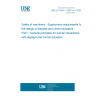 UNE EN 894-1:1997+A1:2009 Safety of machinery - Ergonomics requirements for the design of displays and control actuators - Part 1: General principles for human interactions with displays and control actuators