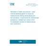 UNE EN ISO 14160:2012 Sterilization of health care products - Liquid chemical sterilizing agents for single-use medical devices utilizing animal tissues and their derivatives - Requirements for characterization, development, validation and routine control of a sterilization process for medical devices (ISO 14160:2011)