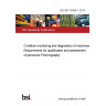BS ISO 18436-7:2014 Condition monitoring and diagnostics of machines. Requirements for qualification and assessment of personnel Thermography