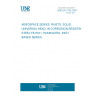 UNE EN 3135:1997 AEROSPACE SERIES. RIVETS, SOLID, UNIVERSAL HEAD, IN CORROSION RESISTING STEEL FE-PA11, PASSIVATED, INCH BASED SERIES.