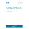 UNE EN 61847:2000 ULTRASONICS- SURGICAL SYSTEMS - MEASUREMENT AND DECLARATION OF THE BASIC OUTPUT CHARACTERISTICS