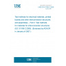 UNE EN 61189-2:2006 Test methods for electrical materials, printed boards and other interconnection structures and assemblies -- Part 2: Test methods for materials for interconnection structures (IEC 61189-2:2006). (Endorsed by AENOR in January of 2007.)