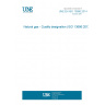 UNE EN ISO 13686:2014 Natural gas - Quality designation (ISO 13686:2013)