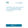 UNE EN IEC 60384-1:2021 Fixed capacitors for use in electronic equipment - Part 1: Generic specification (Endorsed by Asociación Española de Normalización in October of 2021.)