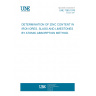 UNE 7360:1978 DETERMINATION OF ZINC CONTENT IN IRON ORES, SLAGS AND LIMESTONES BY ATOMIC ABSORPTION METHOD.