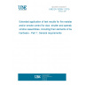 UNE EN 15269-1:2019 Extended application of test results for fire resistance and/or smoke control for door, shutter and openable window assemblies, including their elements of building hardware - Part 1: General requirements