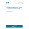 UNE CEN/TS 17496:2021 Cooperative intelligent transport systems - Communication profiles  (Endorsed by Asociación Española de Normalización in April of 2021.)