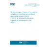 UNE CEN ISO/TS 21362:2021 Nanotechnologies - Analysis of nano-objects using asymmetrical-flow and centrifugal field-flow fractionation (ISO/TS 21362:2018) (Endorsed by Asociación Española de Normalización in May of 2021.)