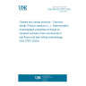 UNE EN ISO 27971:2024 Cereals and cereal products - Common wheat (Triticum aestivum L.) - Determination of alveograph properties of dough at constant hydration from commercial or test flours and test milling methodology (ISO 27971:2023)