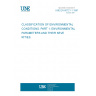 UNE EN 60721-1:1997 CLASSIFICATION OF ENVIRONMENTAL CONDITIONS. PART 1: ENVIRONMENTAL PARAMETERS AND THEIR SEVERITIES.