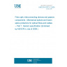 UNE EN 61073-1:2009 Fibre optic interconnecting devices and passive components - Mechanical splices and fusion splice protectors for optical fibres and cables -- Part 1: Generic specification (Endorsed by AENOR in July of 2009.)