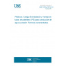 UNE 53394:2018 IN Plastics. Code for the installation and handling of polyethylene (PE) pipes for water piping under pressure. Recommended techniques