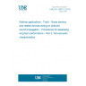UNE EN 16951-2:2019 Railway applications - Track - Noise barriers and related devices acting on airborne sound propagation - Procedures for assessing long term performance - Part 2: Non-acoustic characteristics