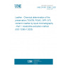 UNE EN ISO 13365-1:2021 Leather - Chemical determination of the preservative (TCMTB, PCMC, OPP, OIT) content in leather by liquid chromatography - Part 1: Acetonitrile extraction method (ISO 13365-1:2020)