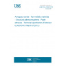 UNE EN 4106:2013 Aerospace series - Non-metallic materials - Structural adhesive systems - Paste adhesive - Technical specification (Endorsed by AENOR in March of 2013.)